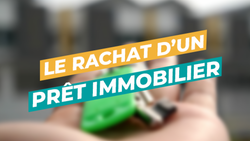 Image de Couverture article Rachat de prêt immobilier : comment ça marche ?